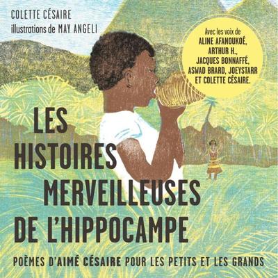 Les histoires merveilleuses de l'hippocampe - Colette Césaire,Aimé Césaire, Audio, 9791023520132