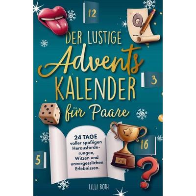 Der lustige Adventskalender für Paare., Taschenbuch von Lilli Roth, Bookmundo, 978-94-038-3800-7