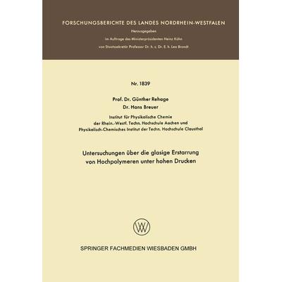 Untersuchungen über die glasige Erstarrung von Hochpolymeren unter hohen Drucken, Taschenbuch von Günther Rehage, VS Verlag für Sozialwissenschaften,