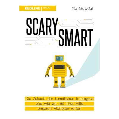 Scary Smart, Gebundene Ausgabe von Mo Gawdat, Redline, 978-3-86881-893-2
