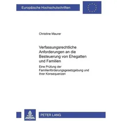 Verfassungsrechtliche Anforderungen an die Besteuerung von Ehegatten und Familien, Fachbücher von Christine Corinna Maurer, Christine Maurer