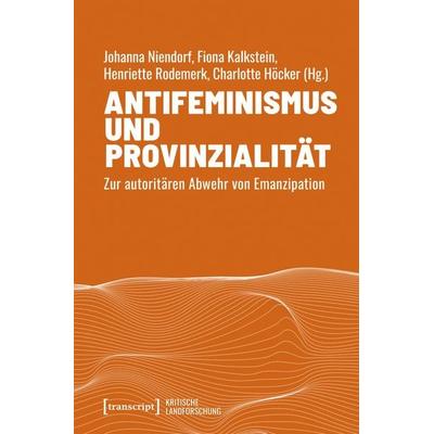Antifeminismus und Provinzialität, Taschenbuch von Maria Arndt, Transcript, 978-3-8376-7670-9