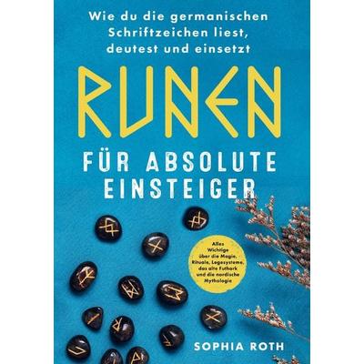 Runen für absolute Einsteiger: Wie du die germanischen Schriftzeichen liest, deutest und einsetzt, Taschenbuch von Sophia Roth, Seelenstern_Verlag,