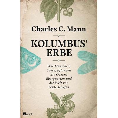 Kolumbus' Erbe, Gebundene Ausgabe von Charles C. Mann, Rowohlt, 978-3-498-04524-1
