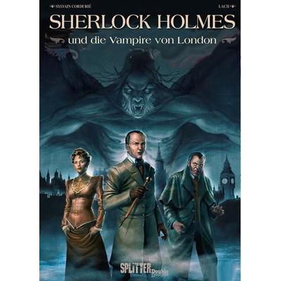 Sherlock Holmes & die Vampire von London, Gebundene Ausgabe von Sylvain Cordurié,Laci, Splitter-Verlag, 978-3-95839-197-0