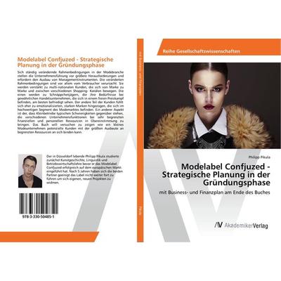 Modelabel Confjuzed - Strategische Planung in der Gründungsphase, Taschenbuch von Philipp Pikula, AV Akademikerverlag, 978-3-330-50485-1
