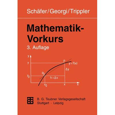 Mathematik-Vorkurs, Taschenbuch von Wolfgang Schäfer,Kurt Georgi,Gisela Trippler, Vieweg & Teubner, 978-3-8154-2114-7