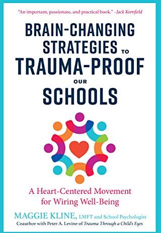 Maggie Kline - Brain-Changing Strategies to Trauma-Proof Our Schools: A Heart-Centered Movement for Wiring Well-Being - Preis vom 09.10.2026 07:28:09 h