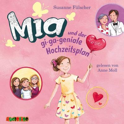 Mia und der gi-ga-geniale Hochzeitsplan (10) - Susanne Fülscher, Audio, 4057664485410
