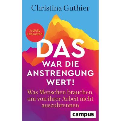 Das war die Anstrengung wert!, Taschenbuch von Christina Guthier, Campus, 978-3-593-52023-0