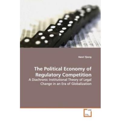 Tjiong, H: The Political Economy of Regulatory Competition, Taschenbuch von Henri Tjiong, VDM, 978-3-639-12006-6