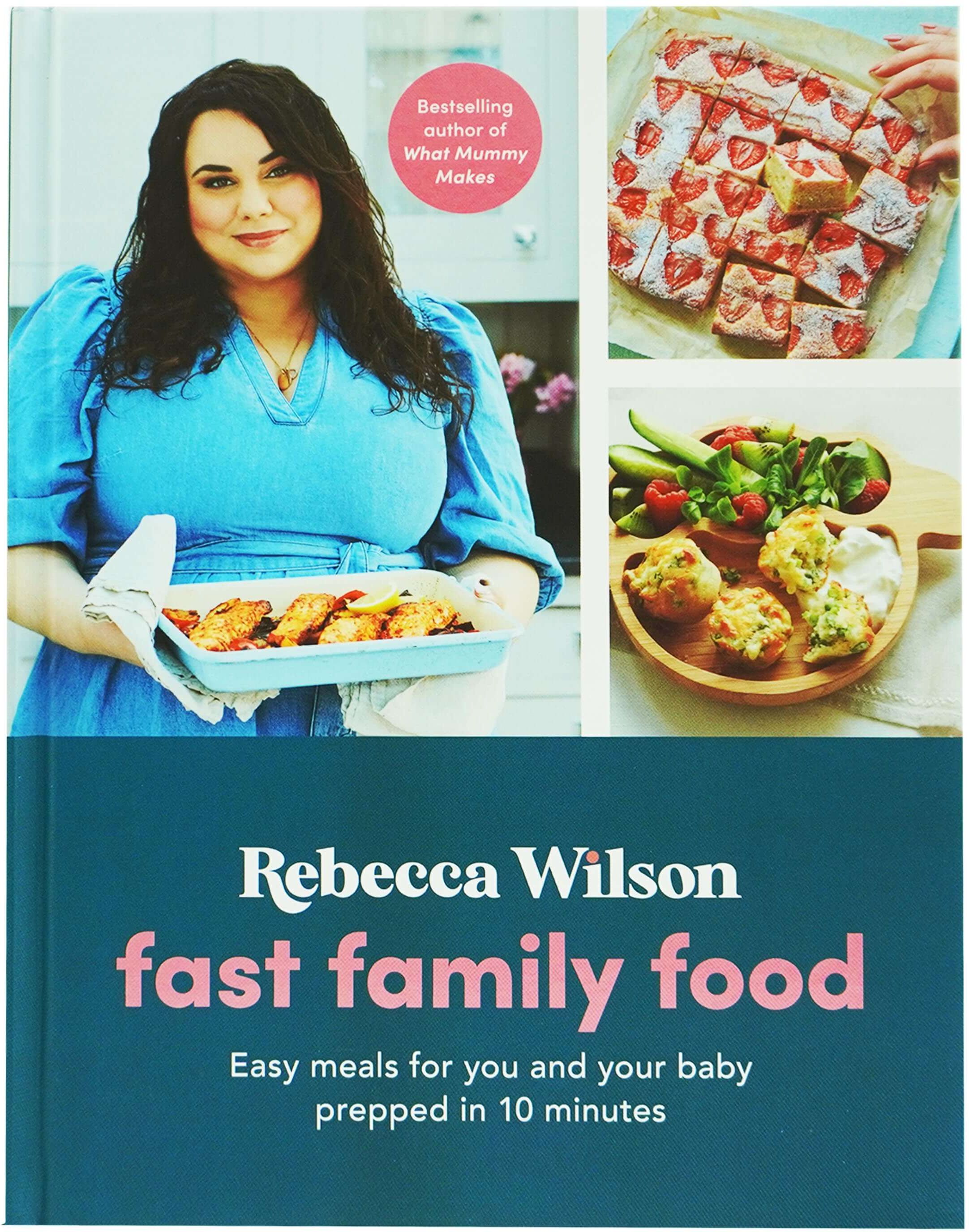 Fast Family Food: Easy Meals for You and Your Baby Prepped in 10 Minutes By Rebecca Wilson - Hardback Dorling Kindersley Ltd