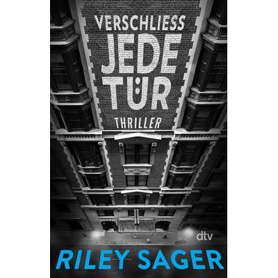Verschließ jede Tür, Taschenbuch von Riley Sager, dtv, 978-3-423-21933-4