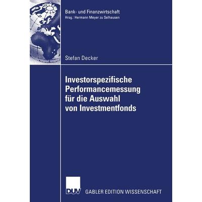 Investorspezifische Performancemessung für die Auswahl von Investmentfonds, Taschenbuch von Stefan Decker, Deutscher Universitätsverlag,