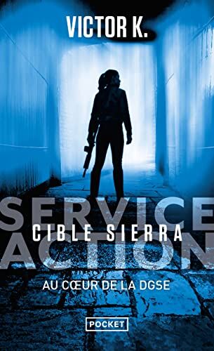 Victor K - Service Action : au coeur de la DGSE. Cible Sierra - Preis vom 04.10.2026 03:51:26 h