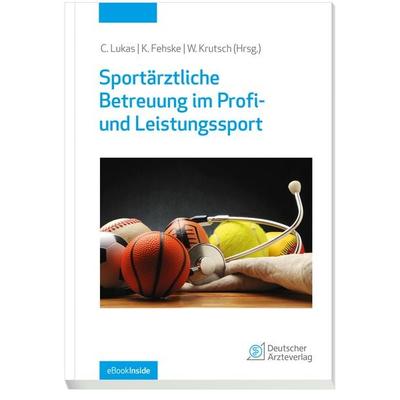 Sportärztliche Betreuung im Profi- und Leistungssport, Set von Christoph Lukas,Werner Krutsch,Kai Fehske, Deutscher Ärzteverlag, 978-3-7691-3804-7