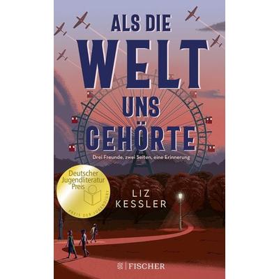 Als die Welt uns gehörte, Gebundene Ausgabe von Liz Kessler, Fischer Sauerländer