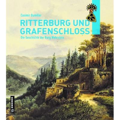 Ritterburg und Grafenschloss, Gebundene Ausgabe von Casimir Bumiller, Gmeiner-Verlag, 978-3-8392-2954-5