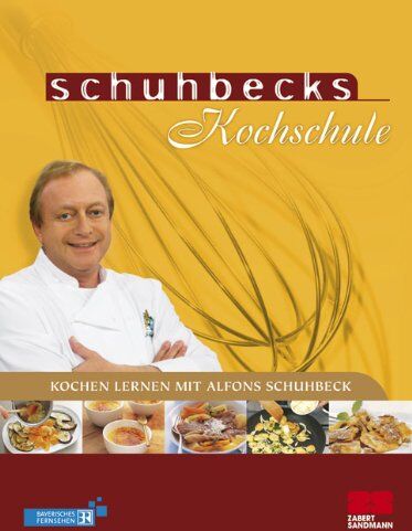 Alfons Schuhbeck - Schuhbecks Kochschule: Kochen lernen mit Alfons Schuhbeck - Preis vom 11.10.2026 03:10:56 h