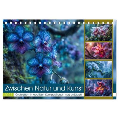 Zwischen Natur und Kunst (Tischkalender 2027 DIN A5 quer), CALVENDO Monatskalender