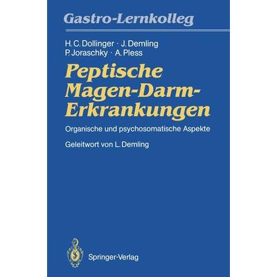 Peptische Magen-Darm-Erkrankungen, Taschenbuch von Hans C. Dollinger,Joachim Demling,Peter Joraschky,Axel Pless, Springer Berlin, 978-3-540-53079-4