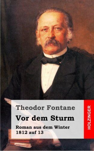 Theodor Fontane - Vor dem Sturm: Roman aus dem Winter 1812 auf 13 - Preis vom 13.10.2026 19:28:25 h