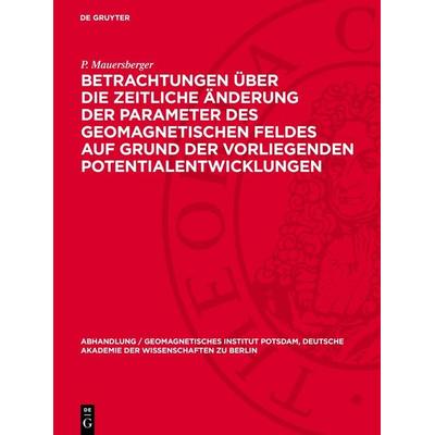 Betrachtungen über die zeitliche Änderung der Parameter des geomagnetischen Feldes auf Grund der vorliegenden Potentialentwicklungen, Gebundene