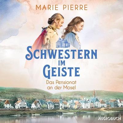 Schwestern im Geiste - Marie Pierre, Audio, 9788727171197