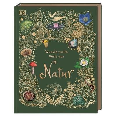 Wundervolle Welt der Natur, Gebundene Ausgabe von Ben Hoare, DK Verlag Dorling Kindersley, 978-3-8310-4041-4
