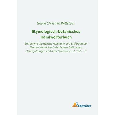 Etymologisch-botanisches Handwörterbuch, Taschenbuch von Georg Christian Wittstein, Literaricon, 978-3-96506-438-6