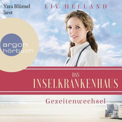 Das Inselkrankenhaus: Gezeitenwechsel - Liv Helland, Audio, 9783732454853