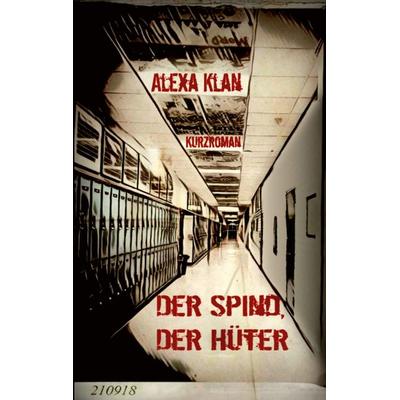 Der Spind, der Hüter, Taschenbuch von Alexa Klan, BoD – Books on Demand, 978-3-7557-0729-5