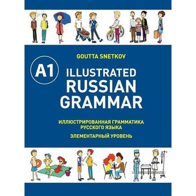 Illustrated Russian Grammar, Taschenbuch von Goutta Snetkov, RLTbooks, 978-1-5262-0034-1