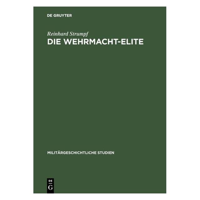 De Gruyter Die Wehrmacht-Elite (Deutsch, Hardcover, Reinhard Stumpf) (8875997)