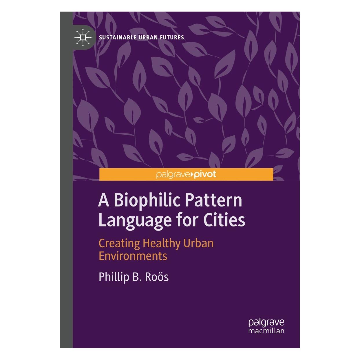Springer A Biophilic Pattern Language for Cities (Englisch, Hardcover, Phillip B Ros, Phillip B. Roös, Phillip B. Ros) (9783031190704)