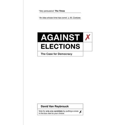 Against Elections, Taschenbuch von David Van Reybrouck, Vermilion, 978-1-84792-422-3
