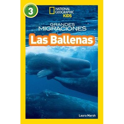 National Geographic Readers: Grandes Migraciones: Las Ballenas (Great Migrations: Whales), Taschenbuch von Laura Marsh, National Geographic Society,