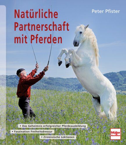Peter Pfister - Natürliche Partnerschaft mit Pferden: Das Geheimnis erfolgreicher Pferdeausbildung/Faszination Freiheitsdressur/Zirzensische Lektionen - Preis vom 19.10.2026 19:33:35 h