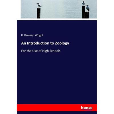 An Introduction to Zoology, Taschenbuch von R. Ramsay Wright, Hansebooks, 978-3-337-15886-6