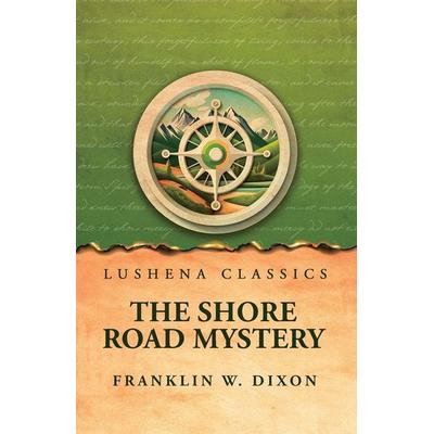 The Shore Road Mystery, Taschenbuch von Franklin W. Dixon, Lushena Books