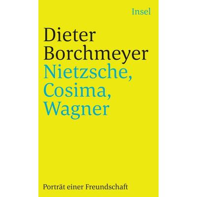 Nietzsche, Cosima, Wagner, Taschenbuch von Dieter Borchmeyer, Insel, 978-3-458-35063-7