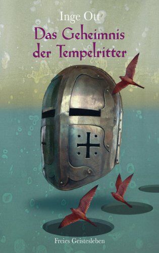 Inge Ott - Das Geheimnis der Tempelritter: Die Geschichte des Tempelordens, erlebt von den Steinmetzen aus Lyon - Preis vom 19.10.2026 19:33:35 h