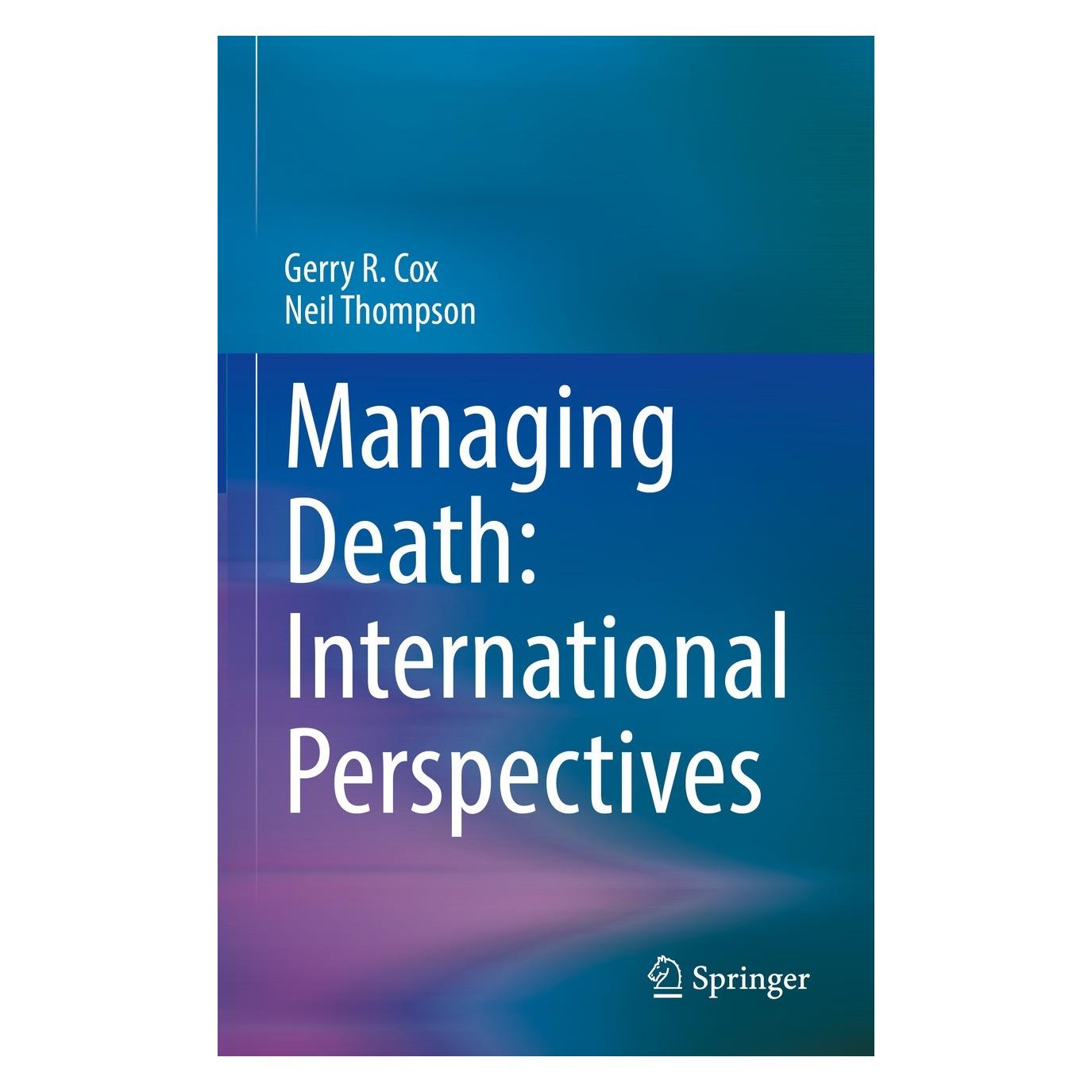Springer Managing Death: International Perspectives (Englisch, Hardcover, Gerry R. Cox, Neil Thompson) (9783031055584)