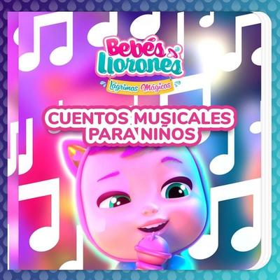 Cuentos musicales para niños (en Castellano) - Bebés Llorones,Kitoons en Español, Audio, 9788419576668