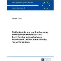 Die Konkretisierung und Durchsetzung internationaler Menschenrechte durch Entwicklungsmassnahmen der, Fachbücher von Felicitas Berning