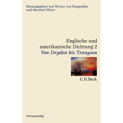 Englische und amerikanische Dichtung Bd. 2: Englische Dichtung: Von Dryden bis Tennyson, Gebundene Ausgabe von Werner Koppenfels,Manfred Pfister, C.H.