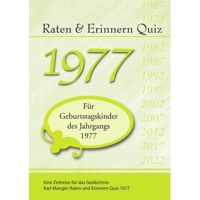 Raten und Erinnern Quiz 1977, Taschenbuch von Karl Mangei, Mangei, 978-3-948804-09-1