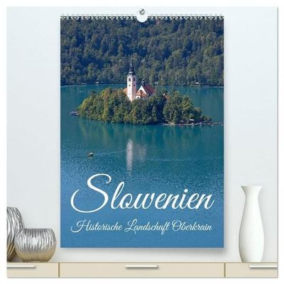 Slowenien - Historische Landschaft Oberkrain (hochwertiger Premium Wandkalender 2027 DIN A2 hoch), Kunstdruck in Hochglanz