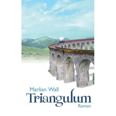 Triangulum, Taschenbuch von Marlian Wall, BoD – Books on Demand, 978-3-7347-8182-7
