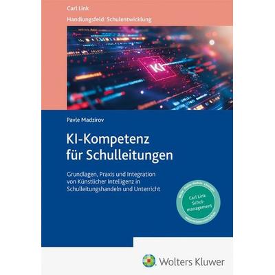 KI-Kompetenz für Schulleitungen, Taschenbuch von Pavle Madzirov, Link, Carl, 978-3-556-10036-3